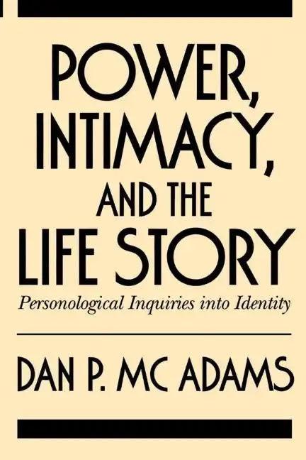 Power, Intimacy, and the Life Story: Personological Inquiries Into Identity - Paperback