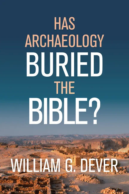 Has Archaeology Buried the Bible? - Hardcover