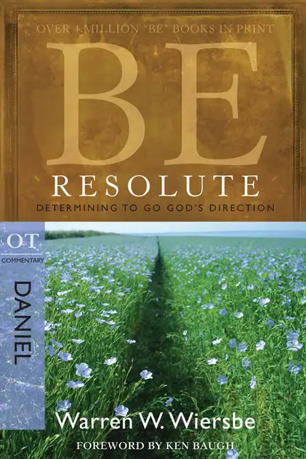 Be Resolute (Daniel): Determining to Go God's Direction - Paperback