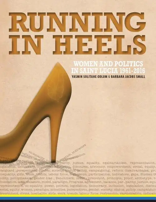 Running in Heels: Women and Politics in Saint Lucia (1961-2016) - Paperback