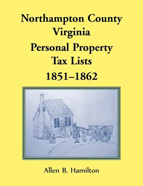 Northampton County, Virginia Personal Property Tax Lists, 1851-1862 - Paperback