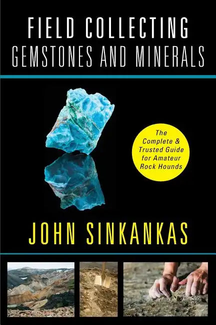 Field Collecting Gemstones and Minerals - Paperback
