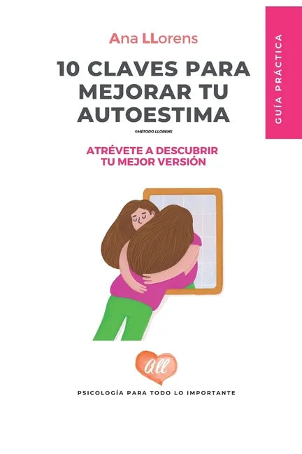 10 Claves para mejorar tu autoestima: Serás tu mejor versión - Paperback
