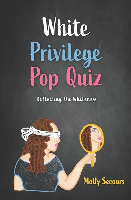 White Privilege Pop Quiz: Reflecting on Whiteness - Paperback