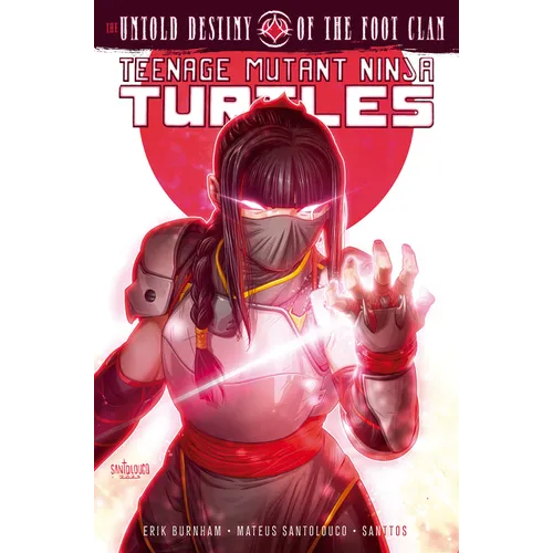 Teenage Mutant Ninja Turtles: The Untold Destiny of the Foot Clan - Paperback