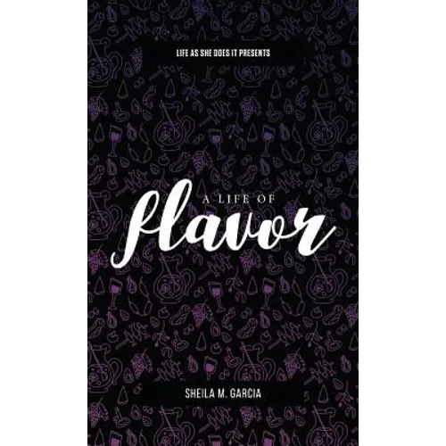 Life As She Does It Presents: A Life of Flavor - Hardcover