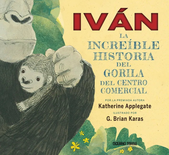Iván. La Increíble Historia del Gorila del Centro Comercial - Hardcover