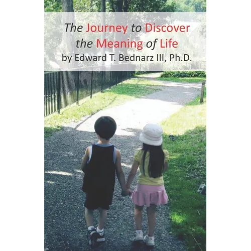 The Journey to Discover the Meaning of Life - Paperback