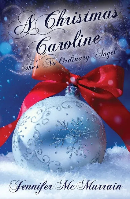 A Christmas Caroline: She's No Ordinary Angel - Paperback