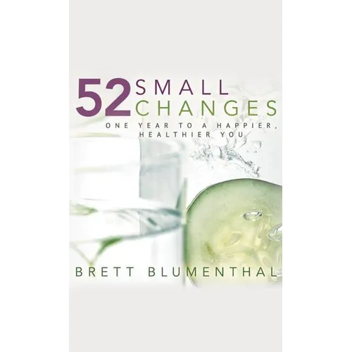 52 Small Changes: One Year to a Happier, Healthier You - Paperback