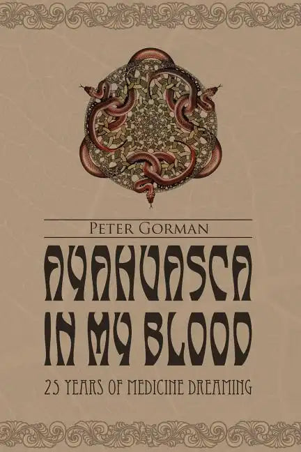 Ayahuasca in My Blood: 25 Years of Medicine Dreaming - Paperback