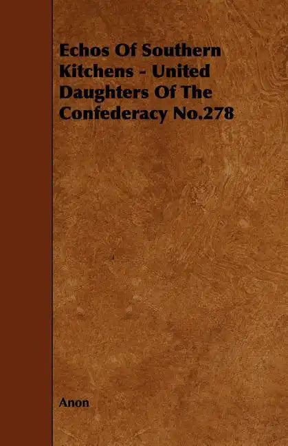 Echos of Southern Kitchens - United Daughters of the Confederacy No.278 - Paperback