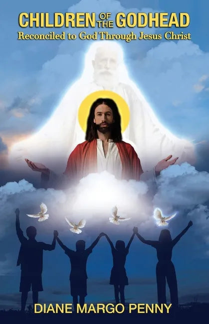 Children of the Godhead: Reconciled to God Through Jesus Christ - Paperback