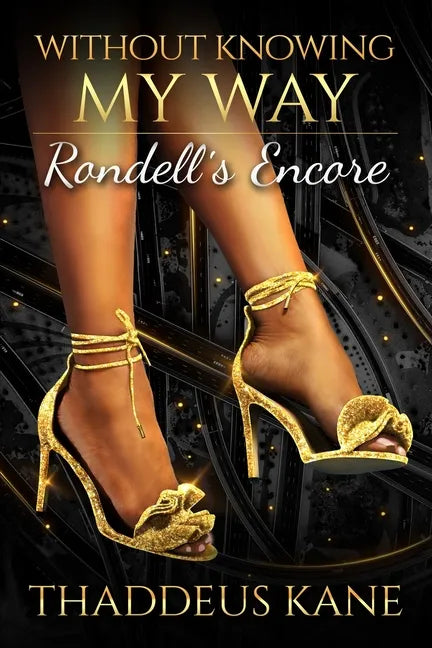 Without Knowing My Way: Rondell's Encore - Paperback
