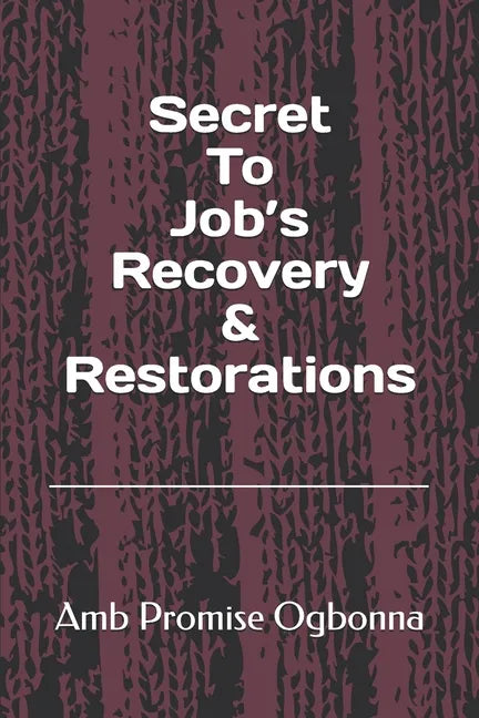 Secret To Job's Recovery & Restorations - Paperback
