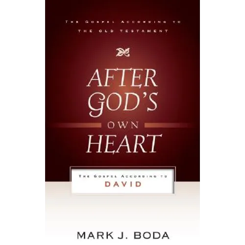 After God's Own Heart: The Gospel According to David - Paperback