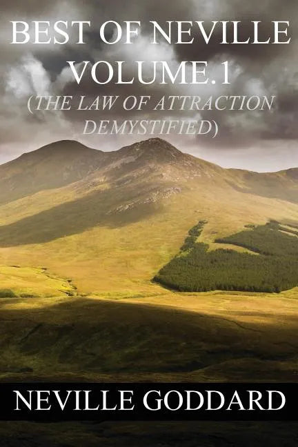 Best of Neville Goddard Volume.1 (The Law of Attraction Demystified) - Paperback