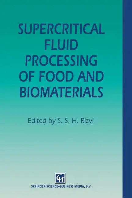 Supercritical Fluid Processing of Food and Biomaterials - Paperback