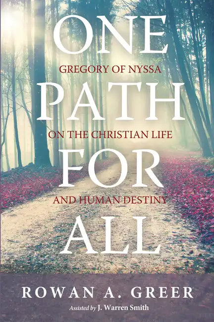One Path for All: Gregory of Nyssa on the Christian Life and Human Destiny - Paperback
