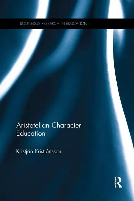 Aristotelian Character Education - Paperback