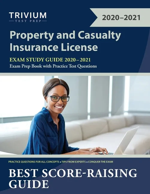 Property and Casualty Insurance License Exam Study Guide 2020-2021: P&C Exam Prep Book with Practice Test Questions - Paperback