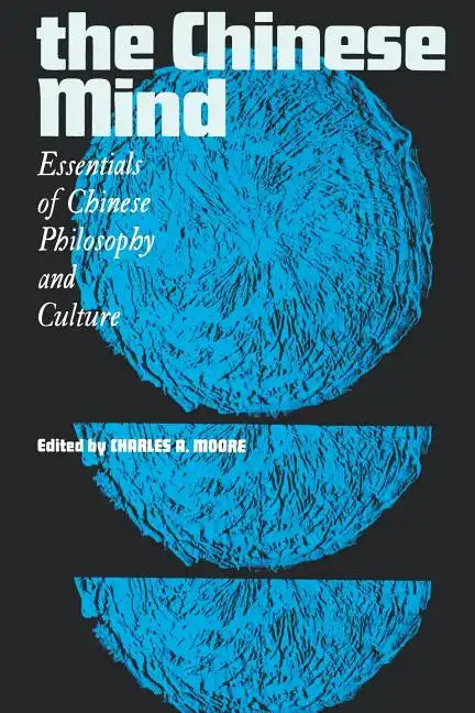 The Chinese Mind: Essentials of Chinese Philosophy and Culture - Paperback