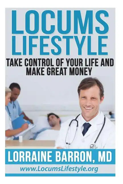 Locums Lifestyle: Take Control of Your Life and Make Great Money - Paperback