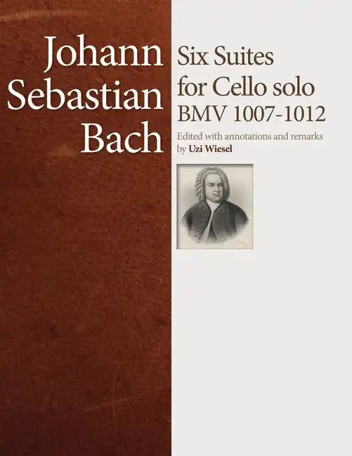 J.S. Bach Cello Suites: Edited by Uzi Wiesel - Paperback