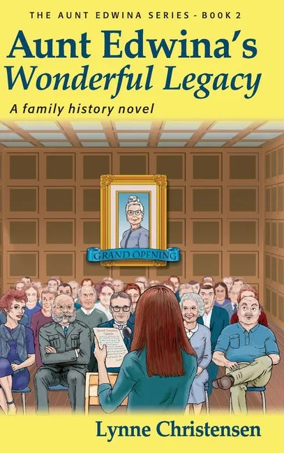 Aunt Edwina's Wonderful Legacy: A Family History Novel - Hardcover
