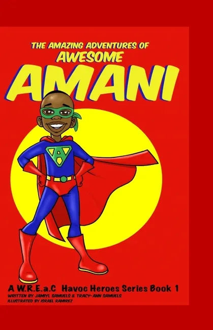 The Amazing Adventures of Awesome Amani: a W.R.E.a.C Havoc Heroes Series Book 1 - Paperback