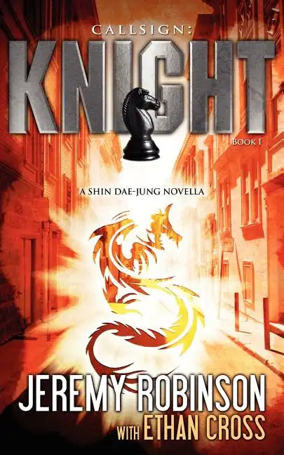 Callsign: Knight: Knight - Book 1 (a Shin Dae-Jung - Chess Team Novella) - Paperback