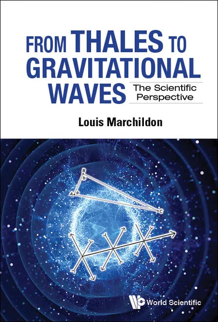 From Thales to Gravitational Waves: The Scientific Perspective - Hardcover