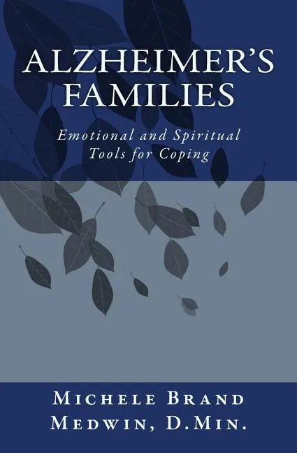 Alzheimer's Families - Emotional and Spiritual Tools for Coping - Paperback