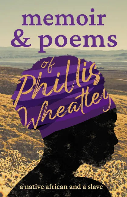 Memoir & Poems of Phillis Wheatley: A Native African and a Slave - Paperback