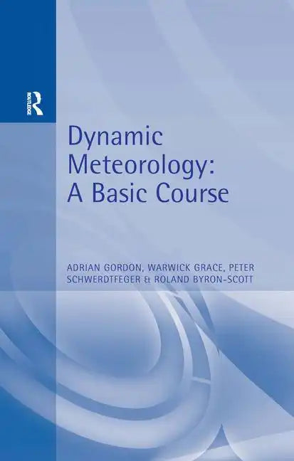 Dynamic Meteorology: A Basic Course - Paperback