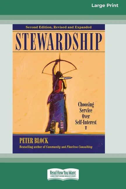 Stewardship: Choosing Service Over Self-Interest (16pt Large Print Edition) - Paperback