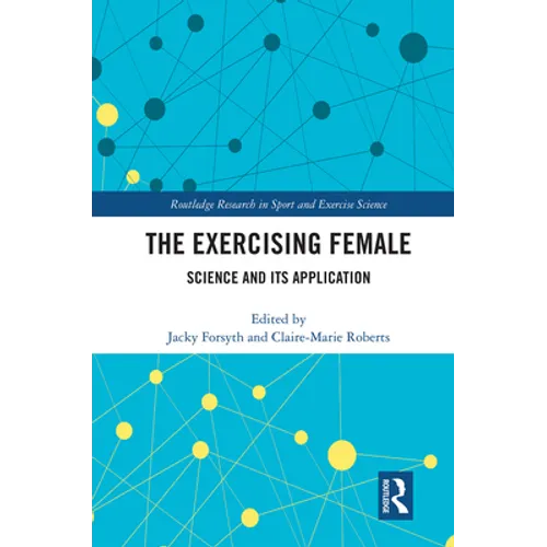 The Exercising Female: Science and Its Application - Paperback