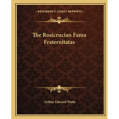 The Rosicrucian Fama Fraternitatas - Paperback