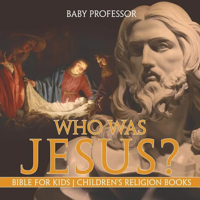 Who Was Jesus? Bible for Kids Children's Religion Books - Paperback