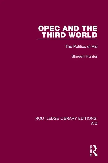 OPEC and the Third World: The Politics of Aid - Paperback