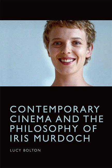 Contemporary Cinema and the Philosophy of Iris Murdoch - Paperback
