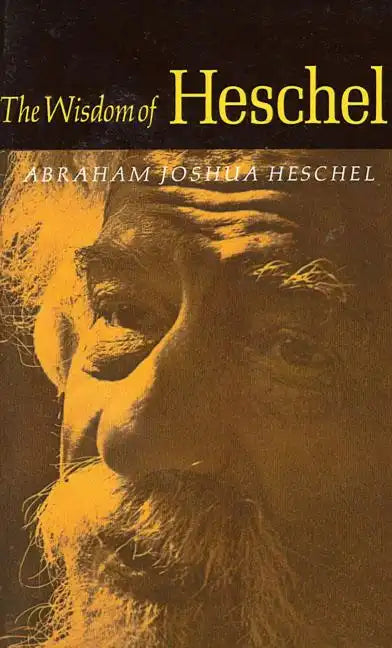 The Wisdom of Heschel - Paperback
