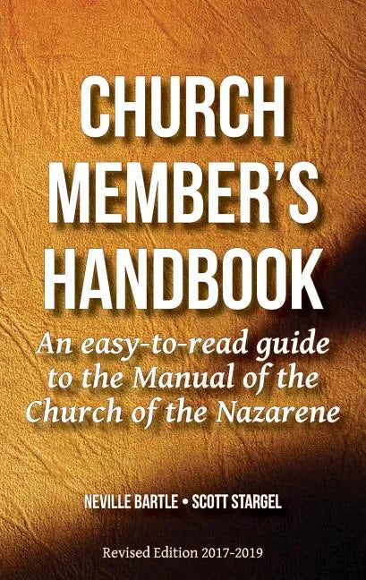 Church Member's Handbook: An Easy-to-Read Guide to the Manual of the Church of the Nazarene - Paperback