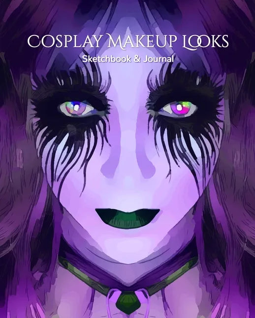 My Cosplay Makeup Charts: Make Up Charts to Brainstorm Ideas and Practice Your Cosplay Make-up Looks - Paperback