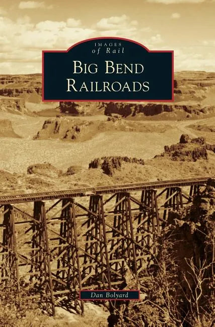 Big Bend Railroads - Hardcover