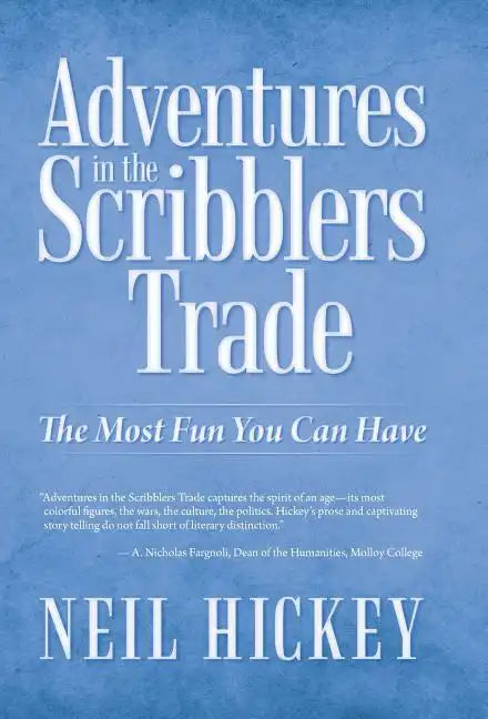Adventures in the Scribblers Trade: The Most Fun You Can Have - Hardcover
