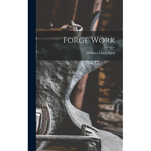 Forge Work - Hardcover