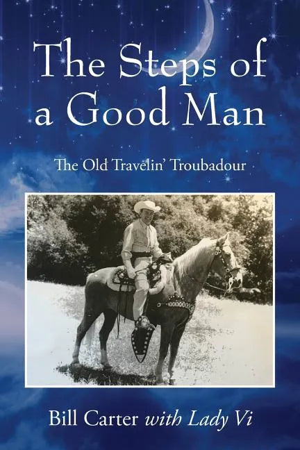 The Steps of a Good Man: The Old Travelin' Troubadour - Paperback