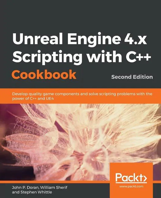 Unreal Engine 4.x Scripting with C++ Cookbook - Second edition - Paperback