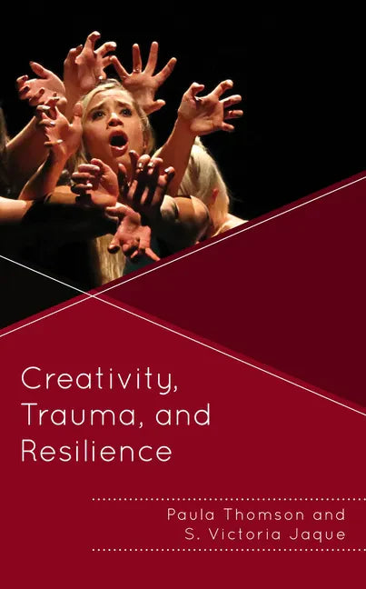 Creativity, Trauma, and Resilience - Paperback